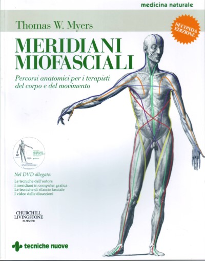 eridiani miofasciali. Percorsi anatomici per i terapisti del corpo e del movimento - Con DVD - Seconda Edizione